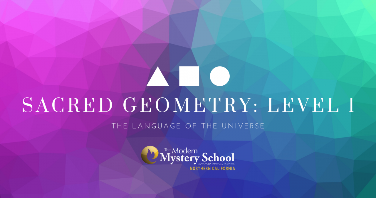 Sacred Geometry Training - Modern Mystery School NorCal